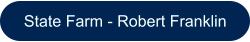 State Farm - Robert Franklin